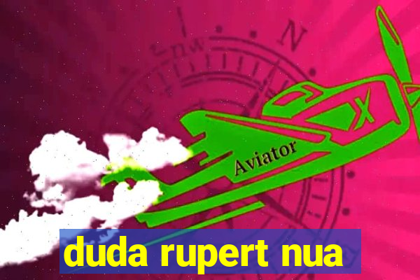 duda rupert nua